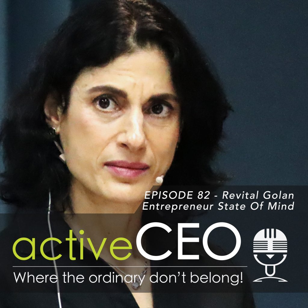 active CEO Podcast Revital Golan Entrepreneur State Of Mind