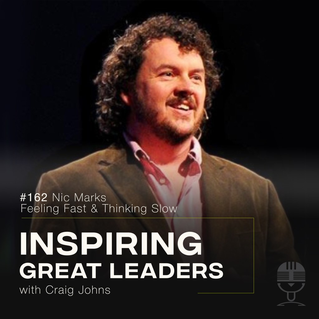 Inspiring Great Leaders Nic Marks Feeling Fast and Thinking Slow